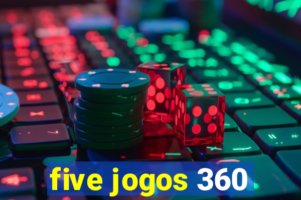 five jogos 360